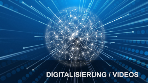Digitalisierung Videos Digitalisierung Videos